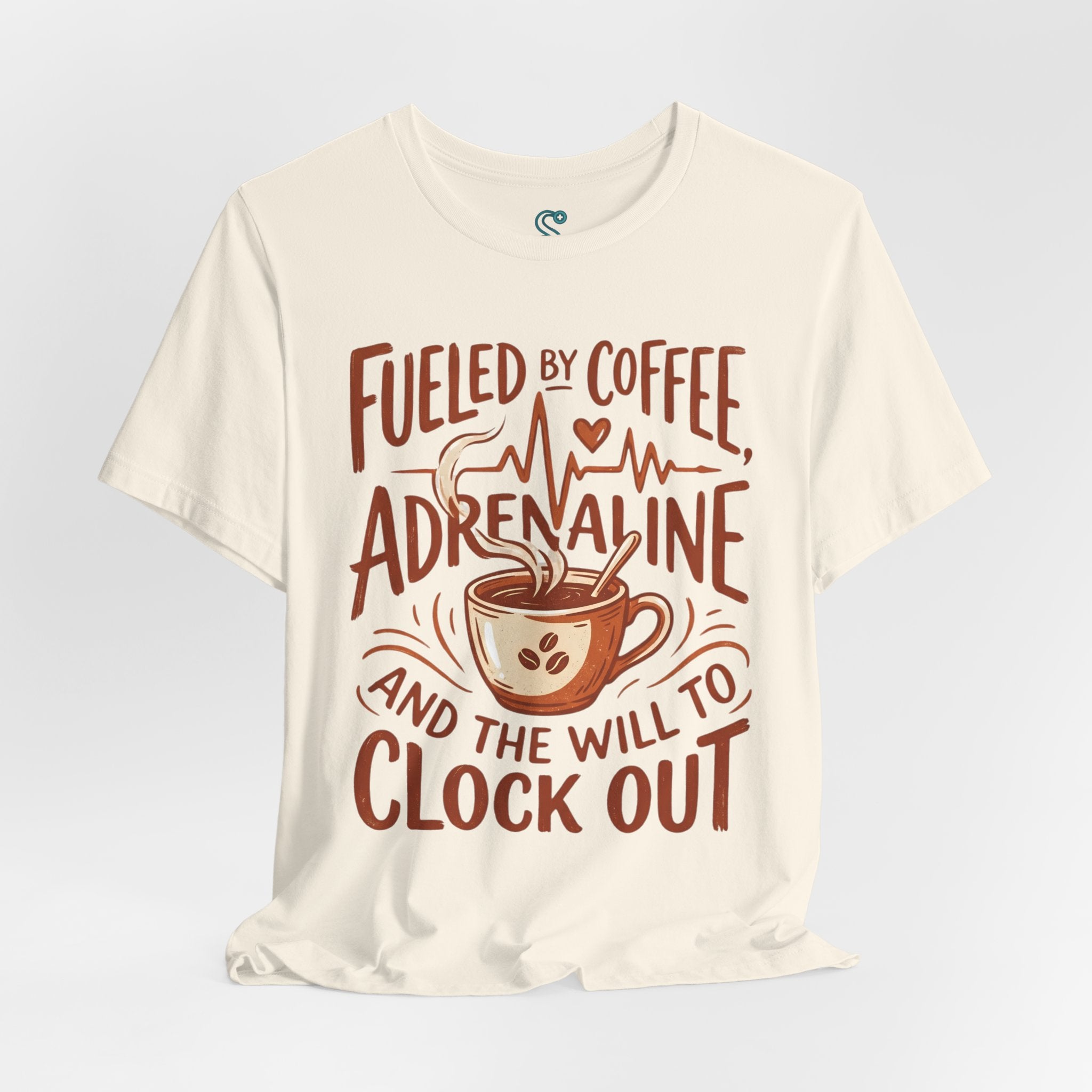 Funny Nurse T-Shirt — Fueled by Coffee Adrenaline and the Will to Clock Out