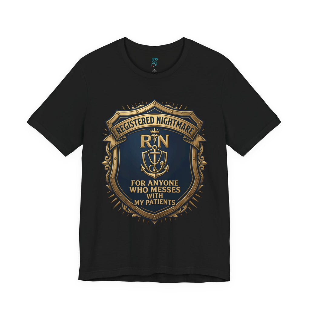 RN T-Shirt — Registered Nightmare for Anyone Who Messes With My Patients