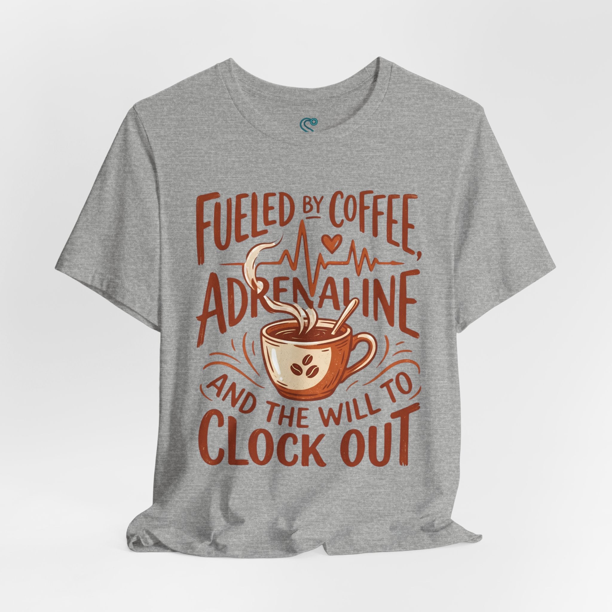Funny Nurse T-Shirt — Fueled by Coffee Adrenaline and the Will to Clock Out