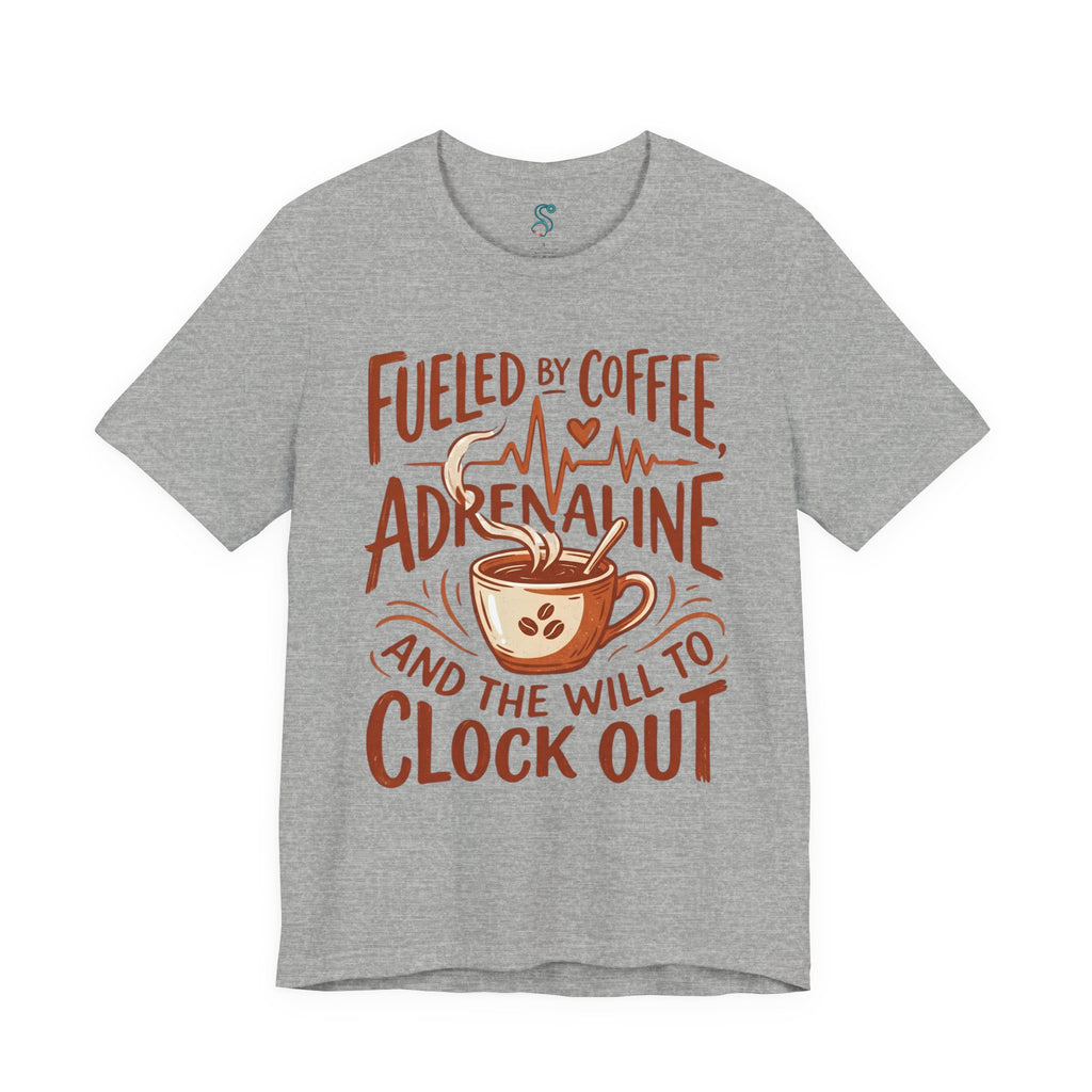 Funny Nurse T-Shirt — Fueled by Coffee Adrenaline and the Will to Clock Out