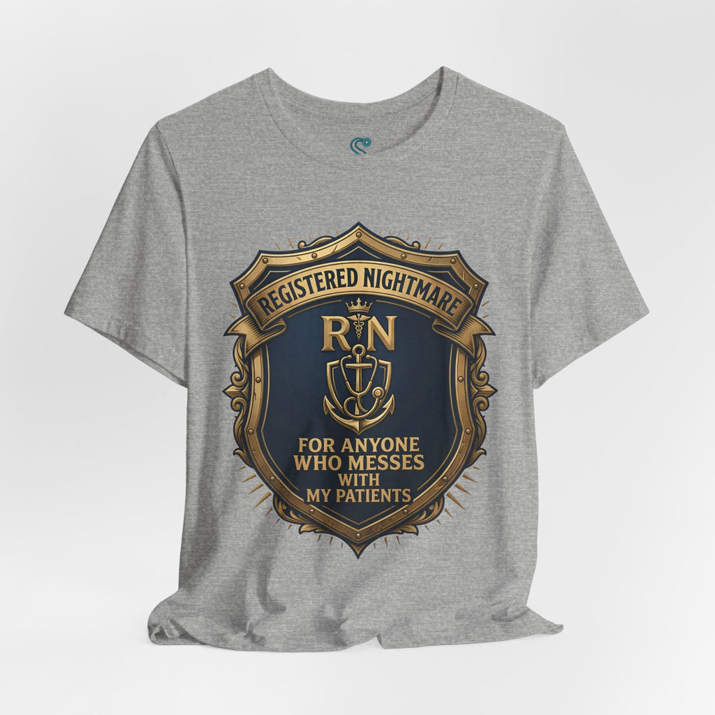 RN T-Shirt — Registered Nightmare for Anyone Who Messes With My Patients