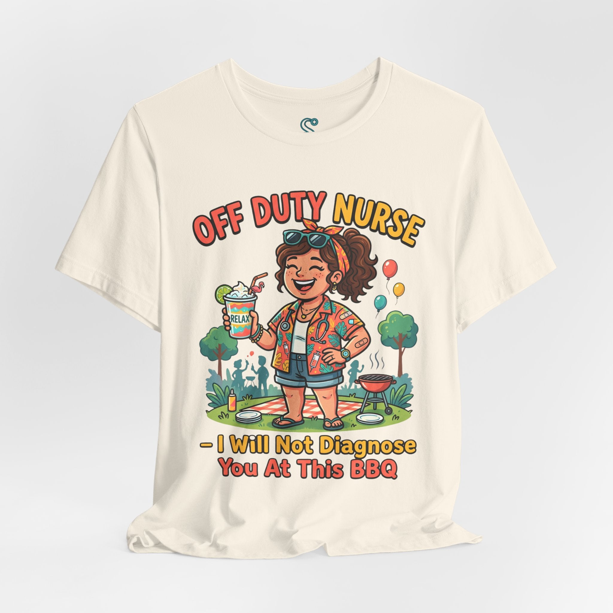 Off Duty Nurse T-Shirt — I Will Not Diagnose You at This BBQ