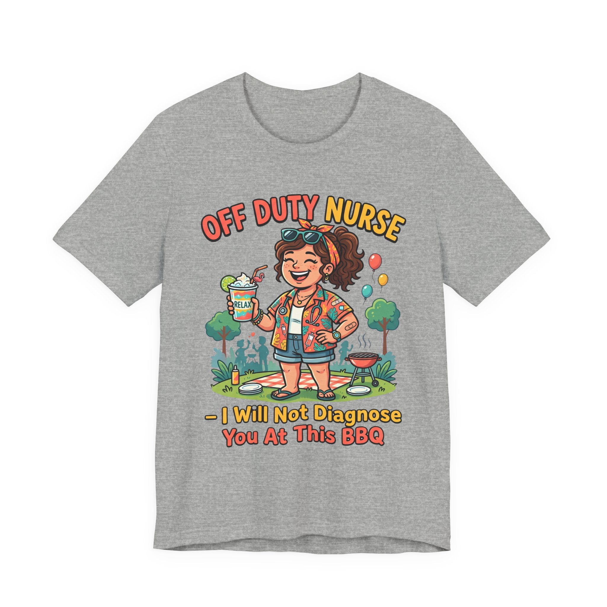Off Duty Nurse T-Shirt — I Will Not Diagnose You at This BBQ