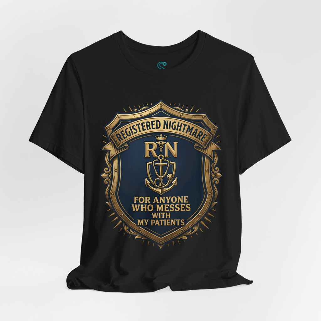 RN T-Shirt — Registered Nightmare for Anyone Who Messes With My Patients